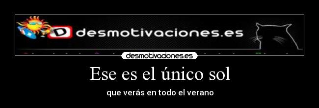 Ese es el único sol -