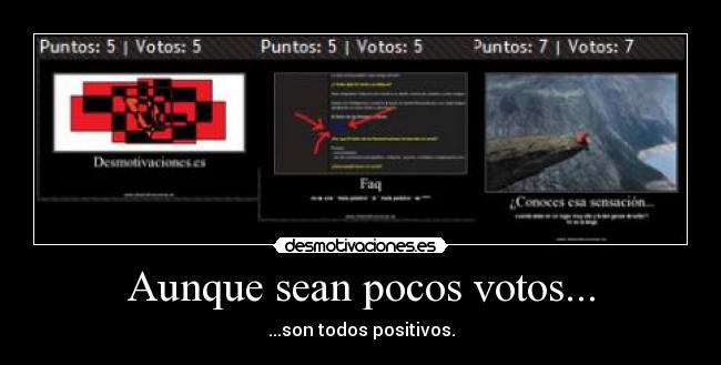 Aunque sean pocos votos... - ...son todos positivos.