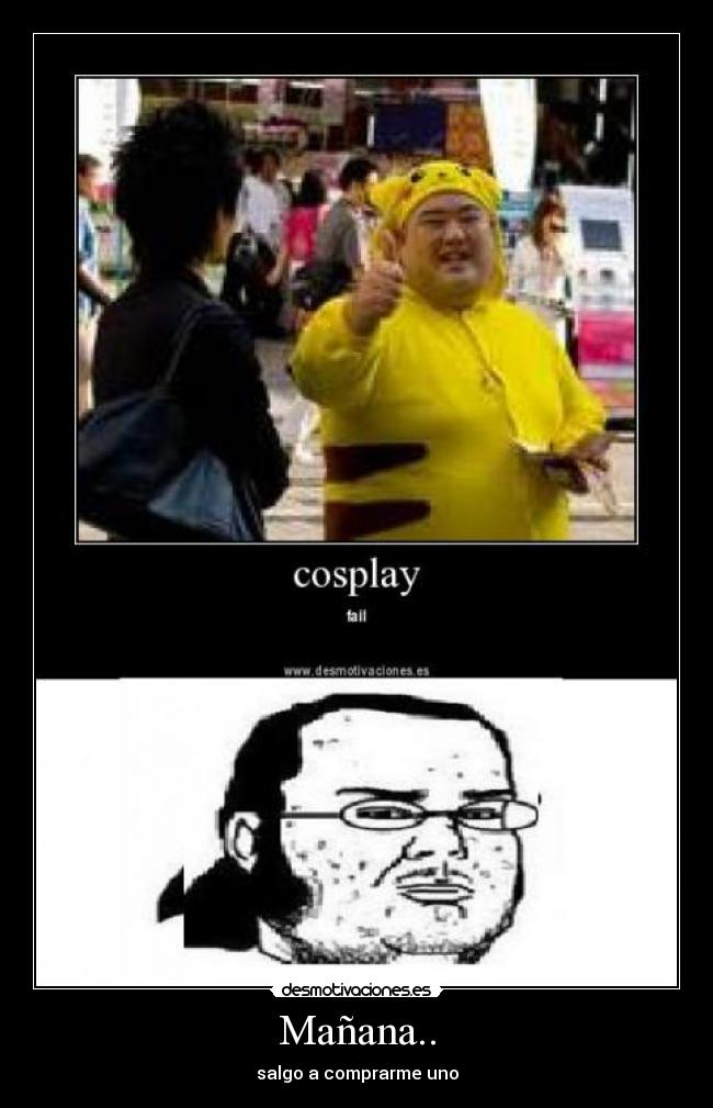 Mañana.. - salgo a comprarme uno