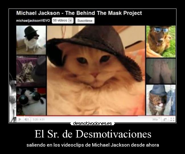 El Sr. de Desmotivaciones - saliendo en los videoclips de Michael Jackson desde ahora