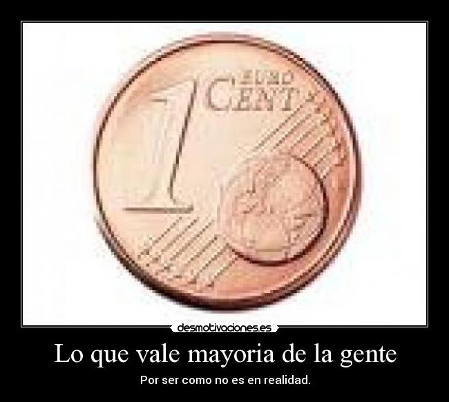 Lo que vale mayoria de la gente - 