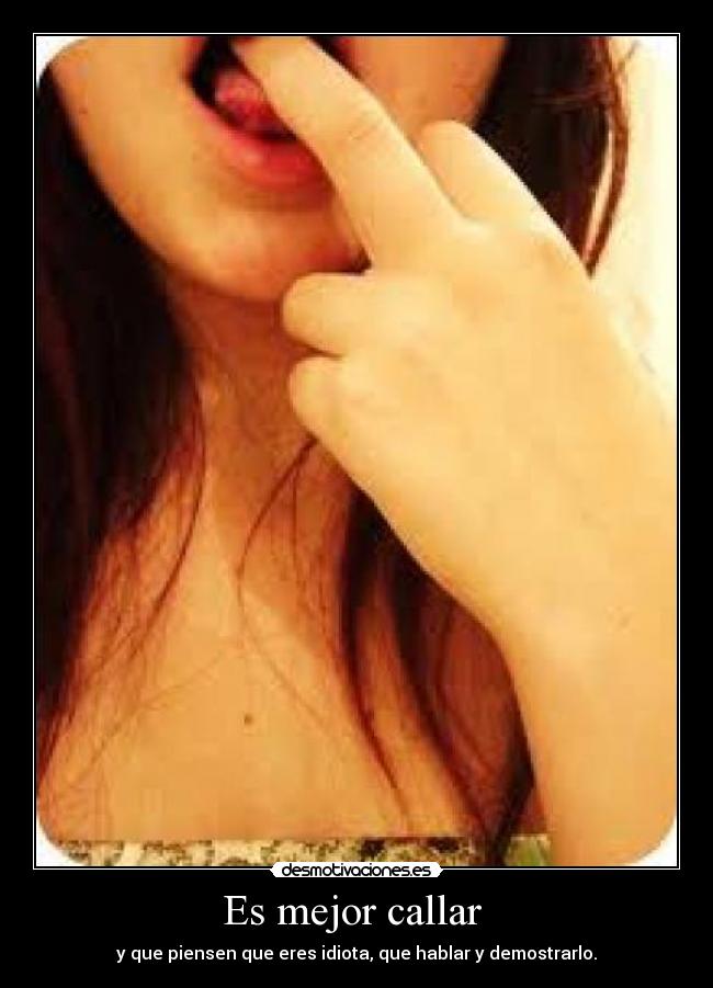 Es mejor callar -