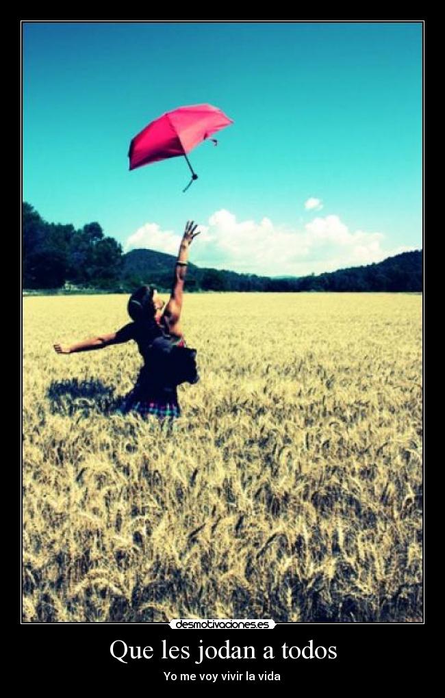 Que les jodan a todos -