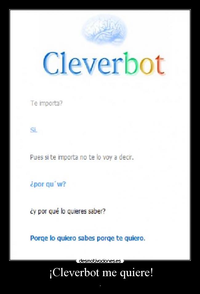 ¡Cleverbot me quiere! - .