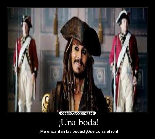 carteles jack sparrow piratas del caribe bodas ron desmotivaciones