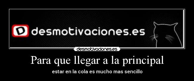 Para que llegar a la principal - 