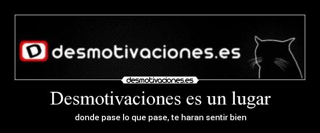 Desmotivaciones es un lugar - 
