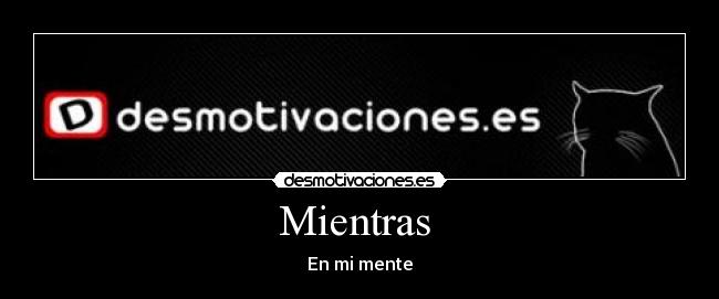 Mientras -