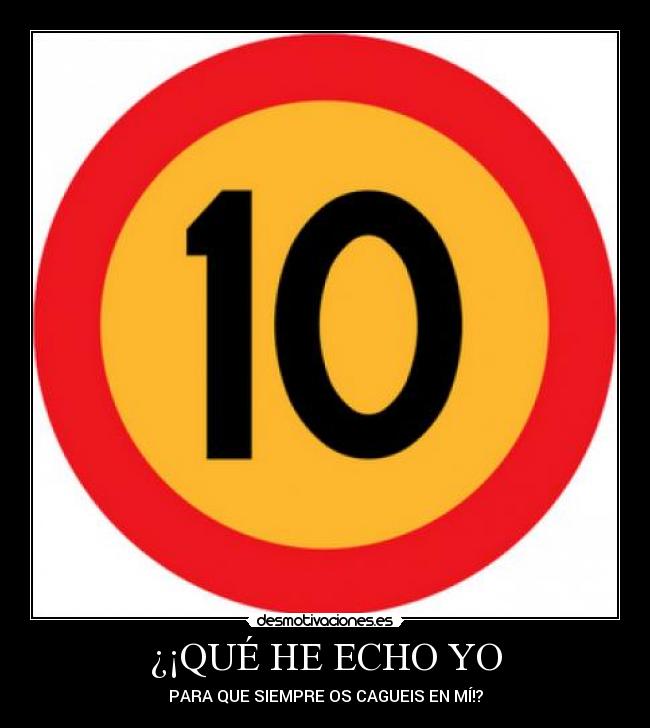 ¿¡QUÉ HE ECHO YO -