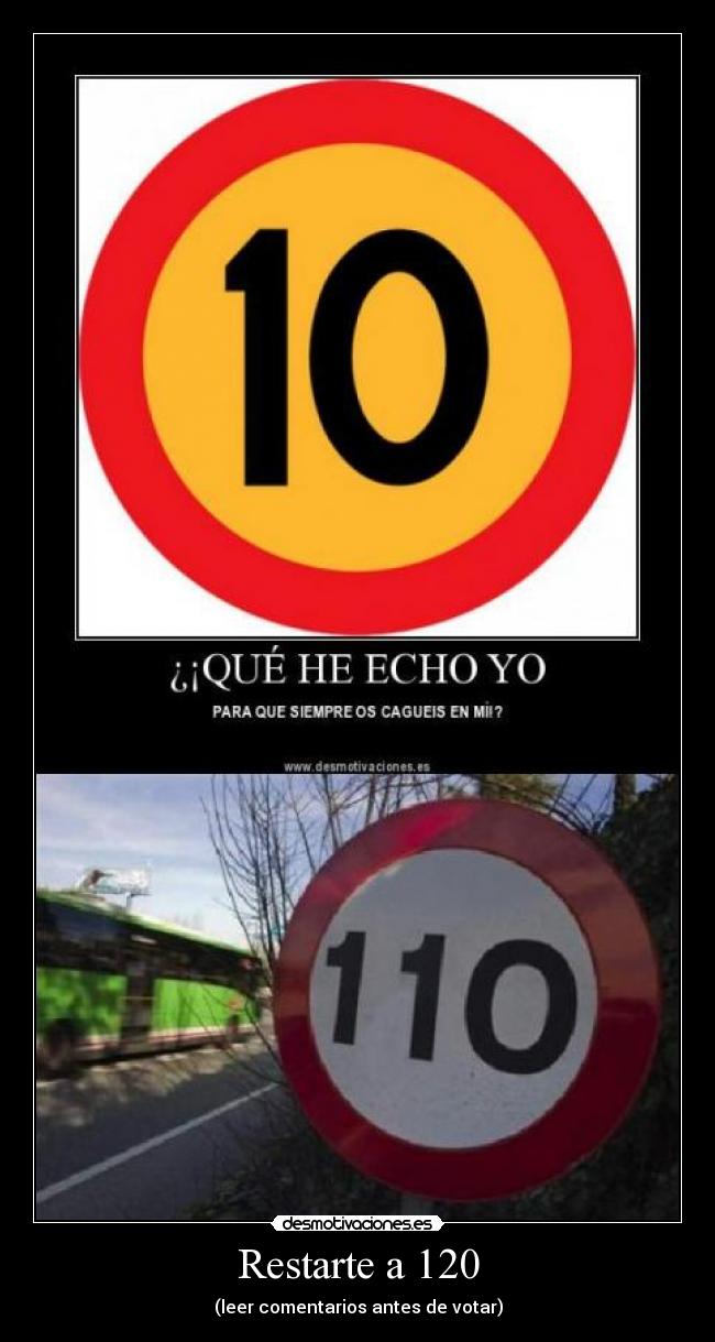Restarte a 120 - (leer comentarios antes de votar)