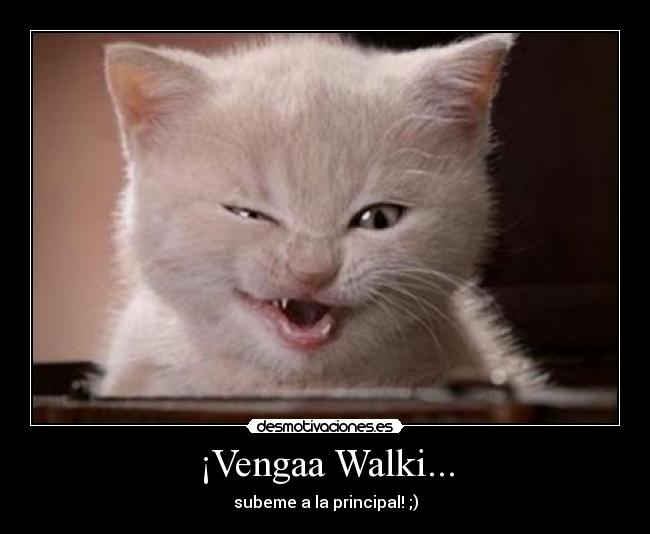 ¡Vengaa Walki... -