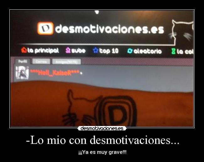 -Lo mio con desmotivaciones... - ¡¡¡Ya es muy grave!!!