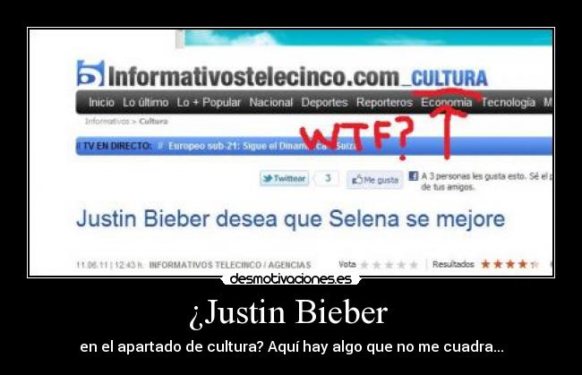 ¿Justin Bieber  - en el apartado de cultura? Aquí hay algo que no me cuadra...