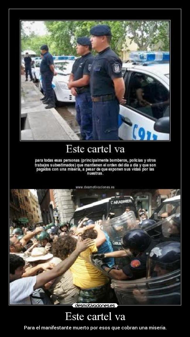 Este cartel va - Para el manifestante muerto por esos que cobran una miseria.