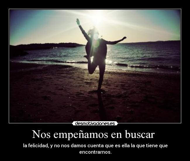 Nos empeñamos en buscar -