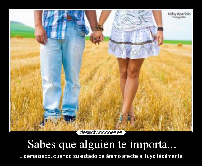 Sabes que alguien te importa... - 