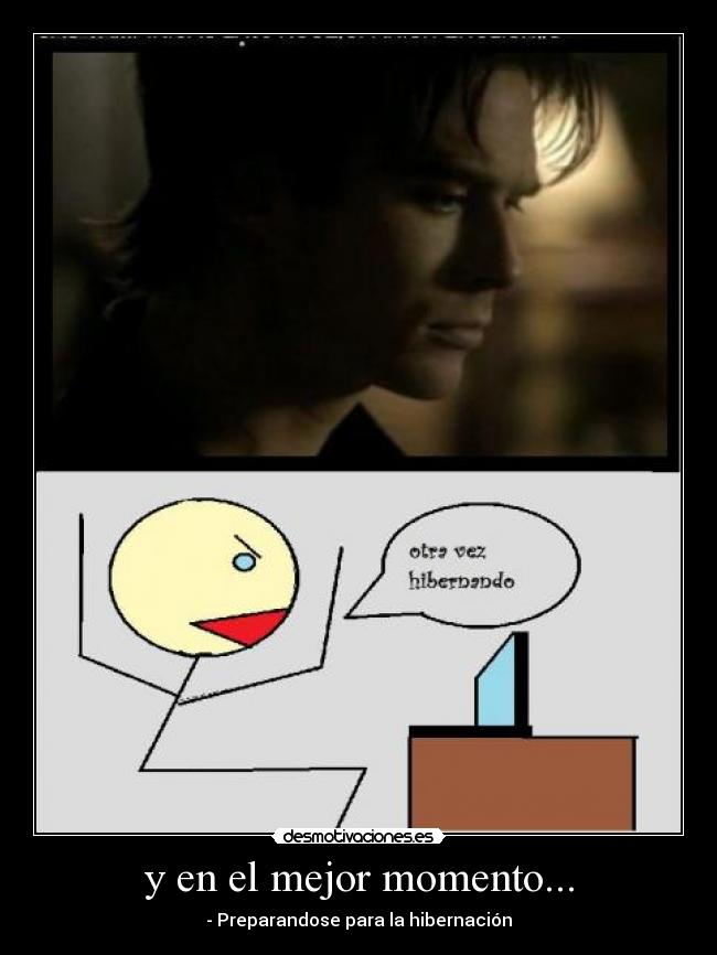 y en el mejor momento... -