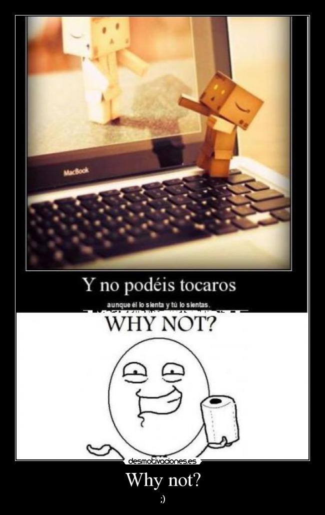 carteles why not tocaros podeis desmotivaciones