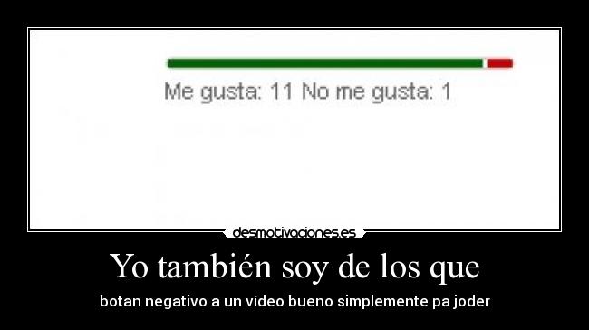 carteles youtube votar negativo video simplemente joder desmotivaciones