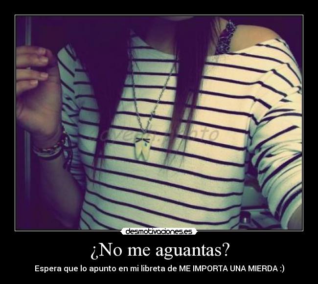 ¿No me aguantas? - 