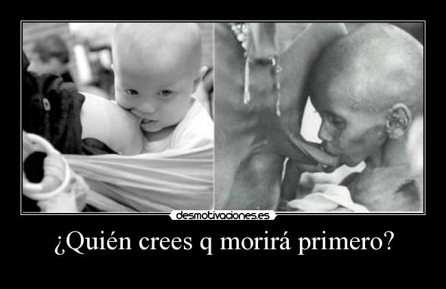 ¿Quién crees q morirá primero? - 