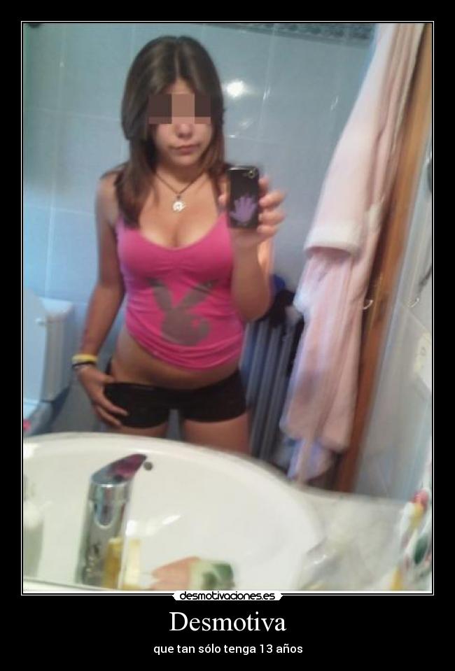 Desmotiva - que tan sólo tenga 13 años