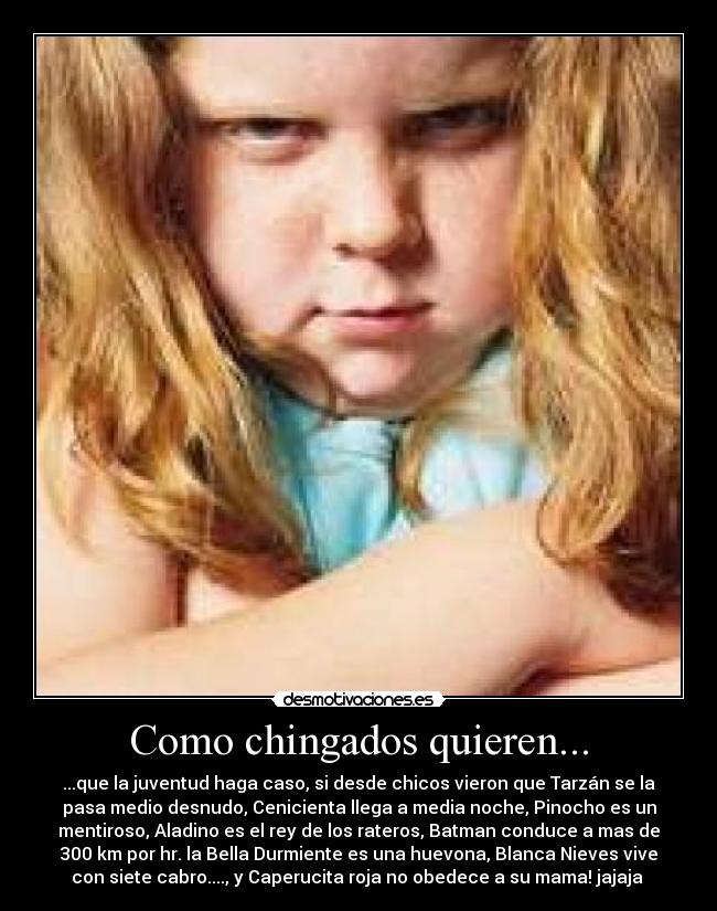 Como chingados quieren... -