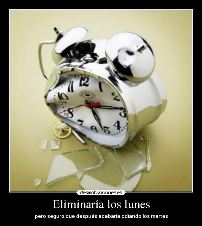 Eliminaría los lunes - 