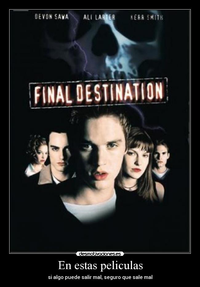 En estas peliculas - si algo puede salir mal, seguro que sale mal