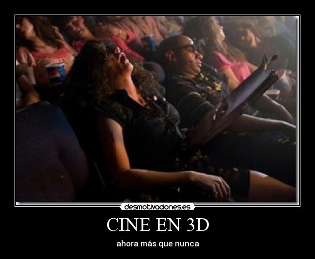 CINE EN 3D - ahora más que nunca