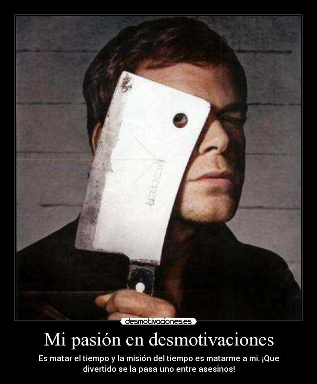 Mi pasión en desmotivaciones - 