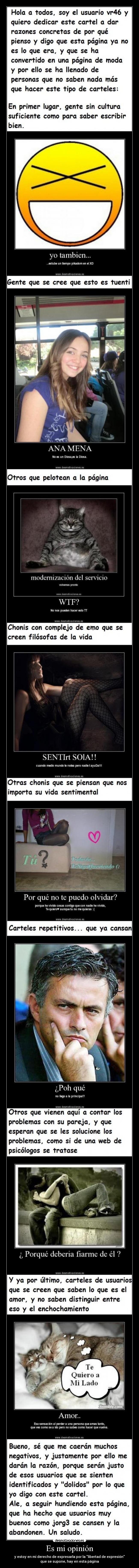 Es mi opinión - y estoy en mi derecho de expresarla por la libertad de expresión
que se supone, hay en esta página