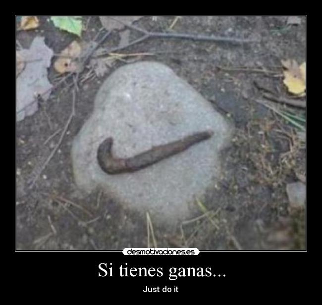 Si tienes ganas... -