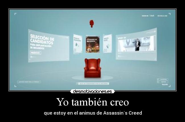 Yo también creo - que estoy en el animus de Assassin`s Creed