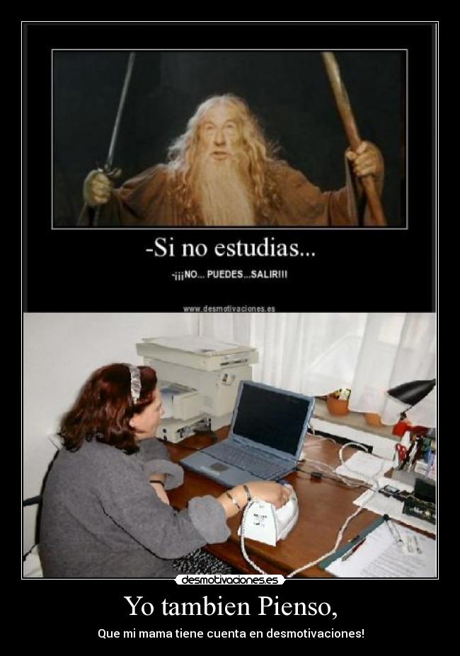 Yo tambien Pienso, -