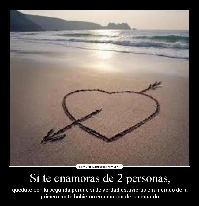 Si te enamoras de 2 personas, - 