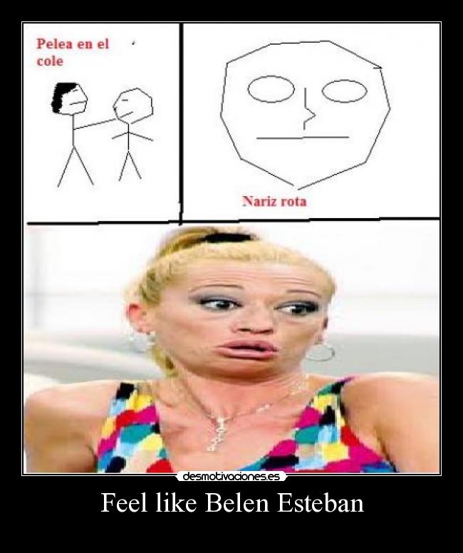 Feel like Belen Esteban - 