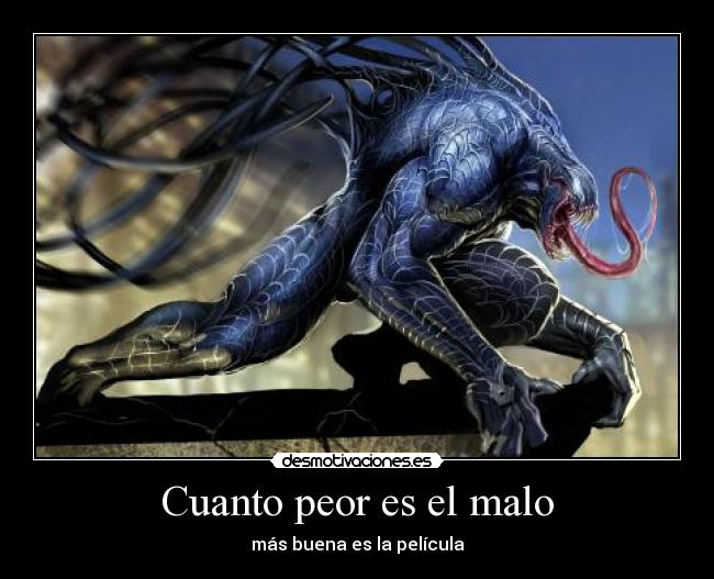 Cuanto peor es el malo -