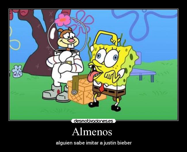 Almenos - alguien sabe imitar a justin bieber