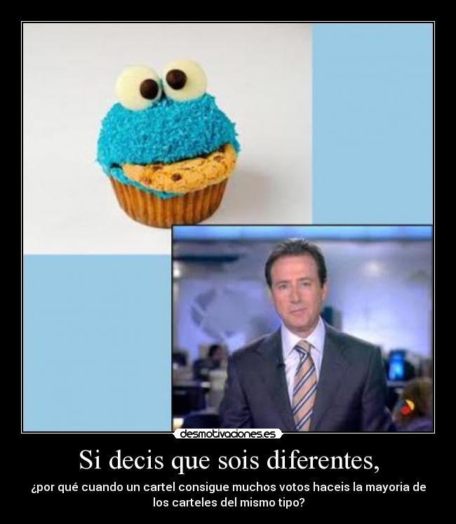 Si decis que sois diferentes, -