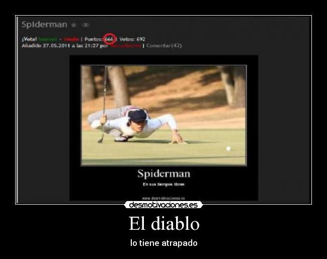El diablo - lo tiene atrapado