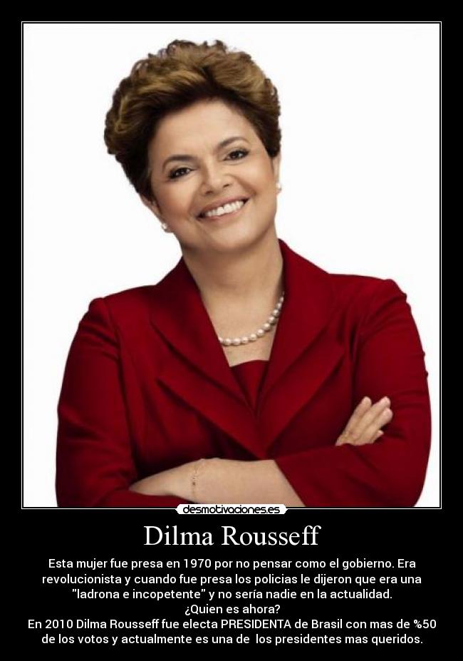 carteles dilma rousseff desmotivaciones