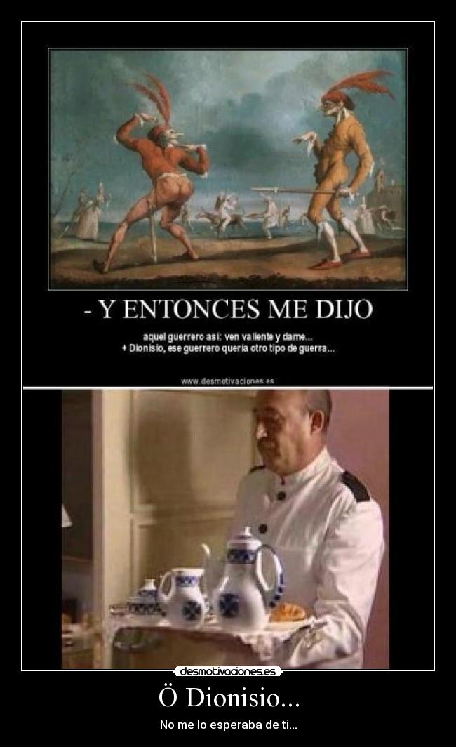 Ö Dionisio... -