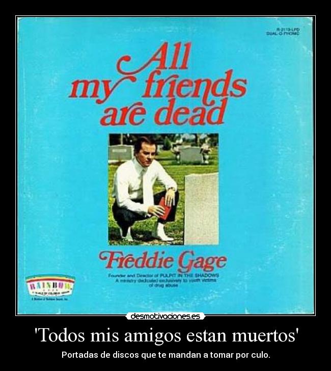 Todos mis amigos estan muertos - Portadas de discos que te mandan a tomar por culo.