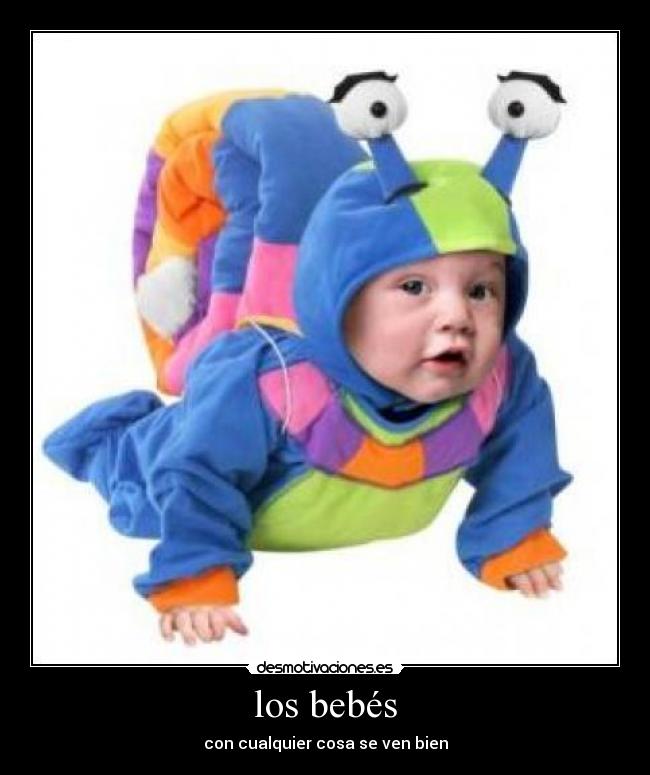 los bebés - con cualquier cosa se ven bien