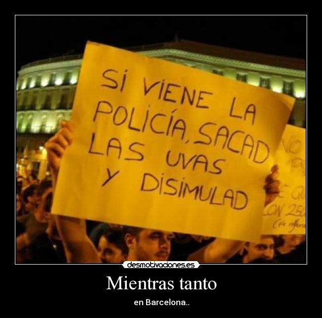 Mientras tanto - en Barcelona..