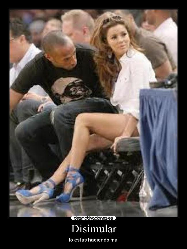 Disimular - lo estas haciendo mal