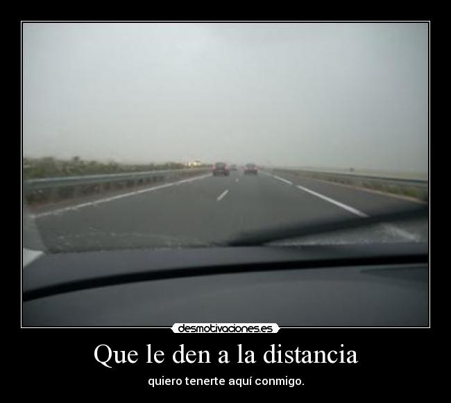 Que le den a la distancia - 
