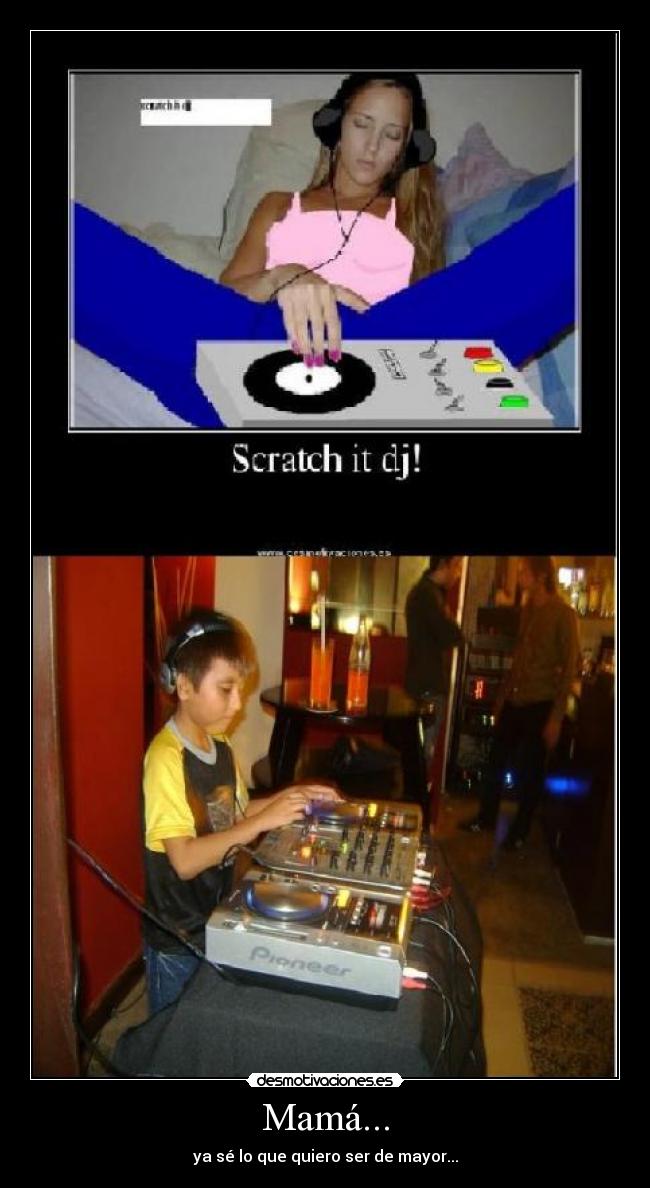 Mamá... - ya sé lo que quiero ser de mayor...