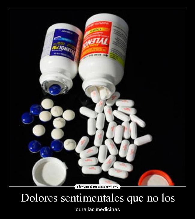 Dolores sentimentales que no los - cura las medicinas